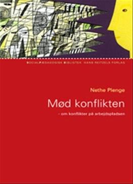 Cover for Nethe Plenge · Socialpædagogisk Bibliotek: Mød konflikten (Sewn Spine Book) [1e uitgave] (2008)
