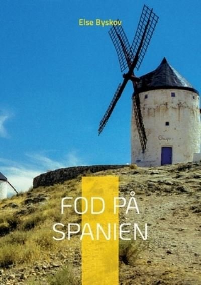 Cover for Else Byskov · Fod på Spanien (Paperback Book) [1th edição] (2022)