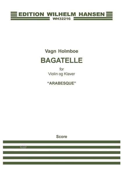 Vagn Holmboe: Bagatelle Nr.1 'arabesque' (Score and Part) - Vagn Holmboe - Książki -  - 9788759832363 - 2015