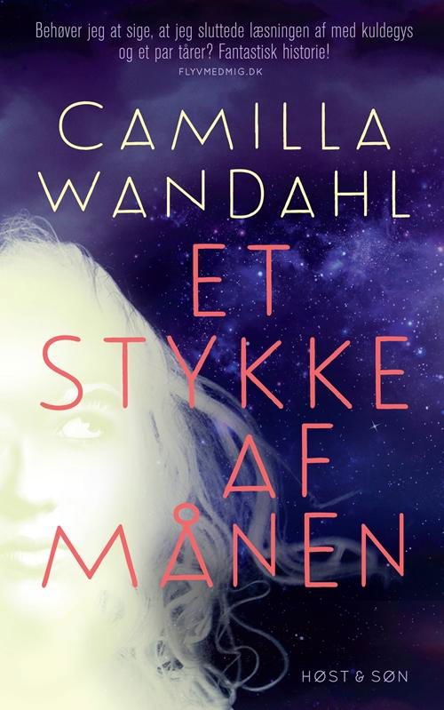 Et stykke af månen - Camilla Wandahl - Bücher - Høst og Søn - 9788763846363 - 4. November 2016