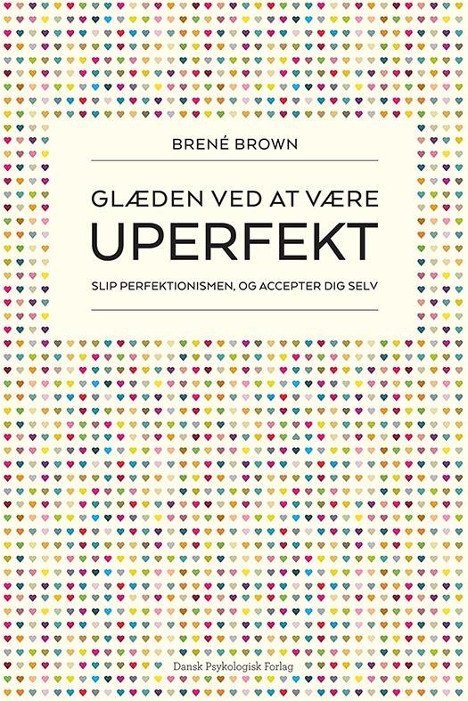 Cover for Brené Brown · Glæden ved at være uperfekt (Sewn Spine Book) [1er édition] (2016)