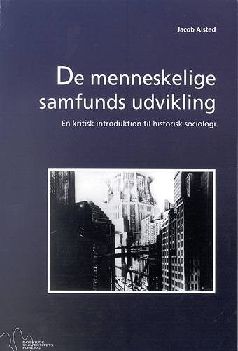 Cover for Jacob Alsted · De menneskelige samfunds udvikling (Sewn Spine Book) [1th edição] [Ingen] (2001)