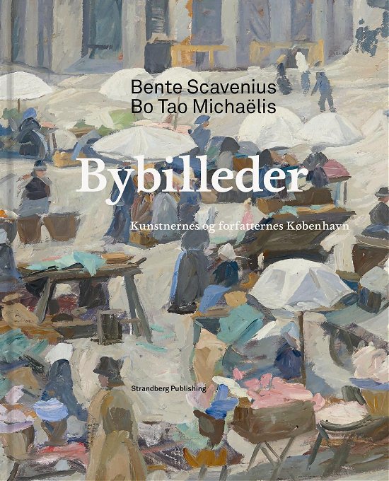 Cover for Bo Tao Michaëlis Bente Scavenius · Bybilleder (Inbunden Bok) [1:a utgåva] (2016)