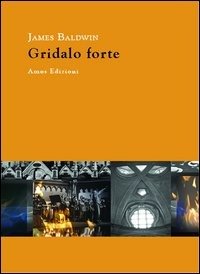 Cover for James Baldwin · Gridalo Forte (Book)