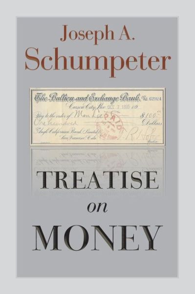 Cover for Joseph Alois Schumpeter · Treatise on Money (Paperback Book) (2014)