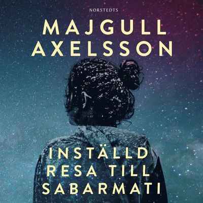 Cover for Majgull Axelsson · Inställd resa till Sabarmati (Audiobook (MP3)) (2020)