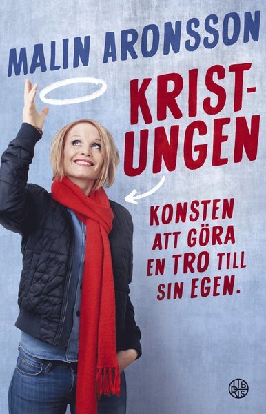 Cover for Malin Aronsson · Kristungen : konsten att göra en tro till sin egen (Gebundesens Buch) (2017)