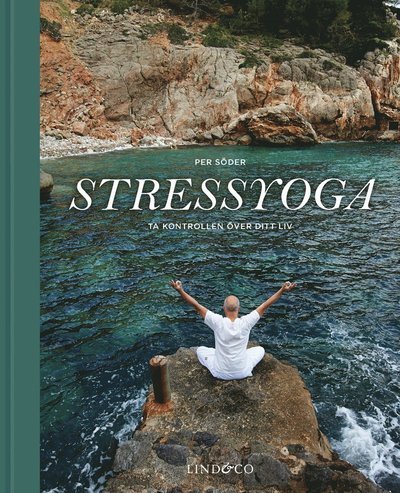 Cover for Per Söder · Stressyoga : ta kontrollen över ditt liv (Buch) (2014)