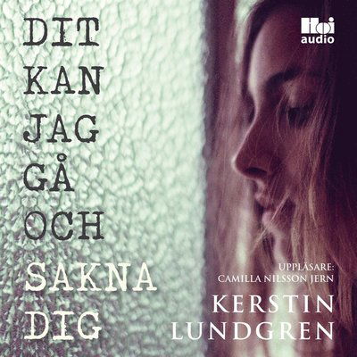 Cover for Kerstin Lundgren · Dit kan jag gå och sakna dig (Audiobook (MP3)) (2017)