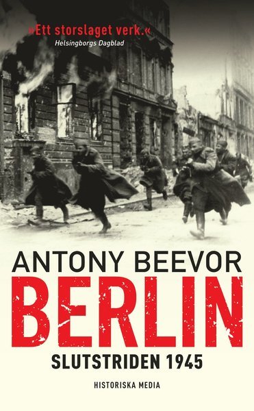 Berlin : slutstriden 1945 - Antony Beevor - Livros - Historiska Media - 9789177893363 - 29 de abril de 2020