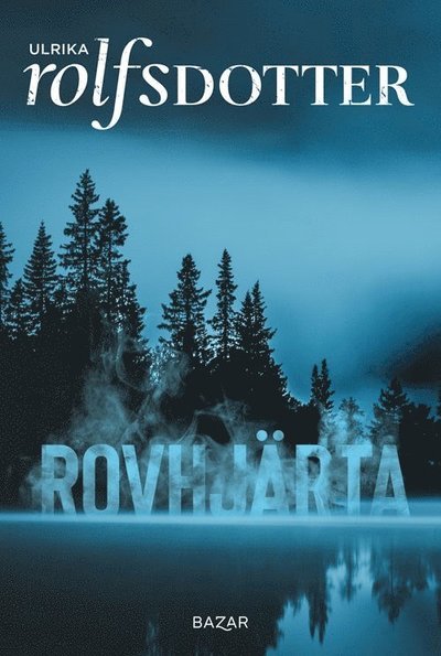 Cover for Ulrika Rolfsdotter · Rovhjärta (Bound Book) (2021)