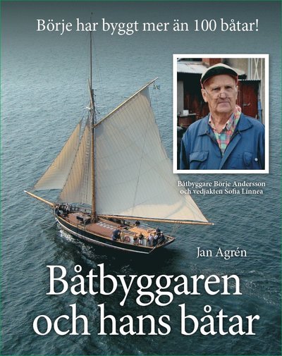 Cover for Jan Agrén · Båtbyggaren och hans båtar (Bound Book) (2019)