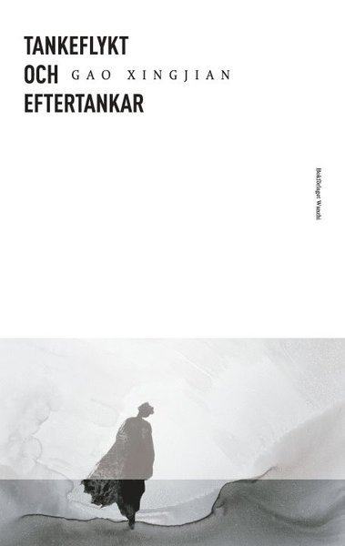 Cover for Xingjian Gao · Tankeflykt och eftertankar (Indbundet Bog) (2020)