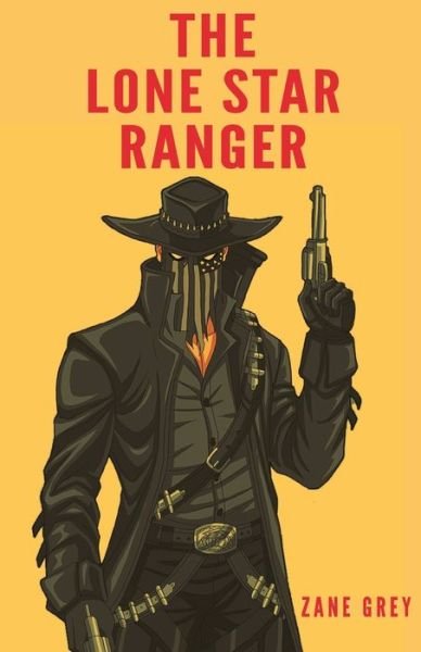 Cover for Zane Grey · The Lone Star Ranger (Paperback Bog) (2021)