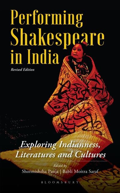 Performing Shakespeare in India: Exploring Indianness, Literatures and Cultures; Revised Edition (Hardcover Book) (2024)