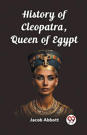 Cover for Jacob Abbott · History of Cleopatra, Queen of Egypt (Edition2023) (Paperback Book) (2024)