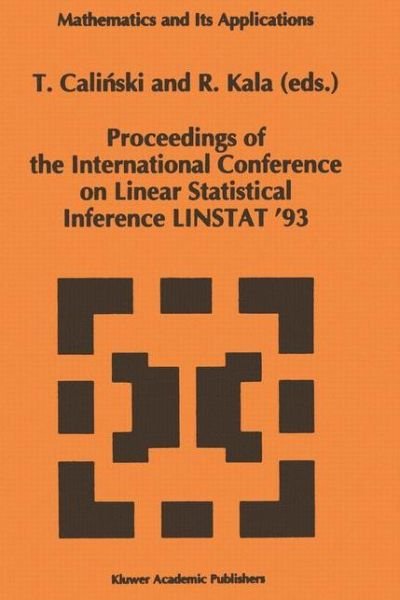 Cover for Tadeusz Calinski · Proceedings of the International Conference on Linear Statistical Inference Linstat 93 (Softcover Reprint of the Origi) (Paperback Bog) [Softcover Reprint of the Original 1st Ed. 1994 edition] (2012)