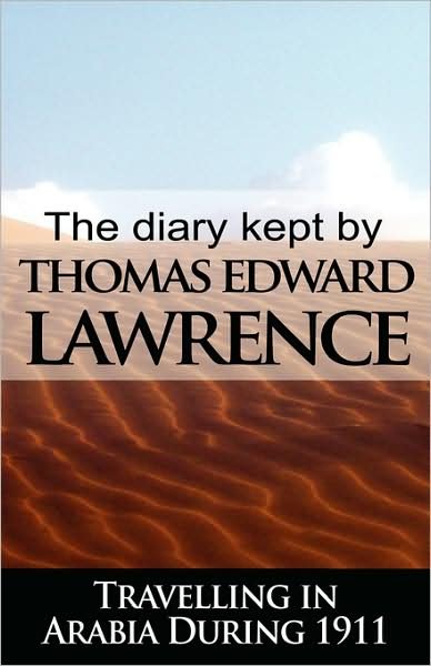 Cover for Thomas Edward Lawrence · The Diary Kept by T. E. Lawrence While Travelling in Arabia During 1911 (Taschenbuch) (2008)