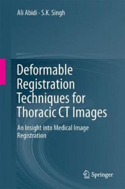 Cover for Ali Imam Abidi · Deformable Registration Techniques for Thoracic CT Images: An Insight into Medical Image Registration (Innbunden bok) [2020 edition] (2020)