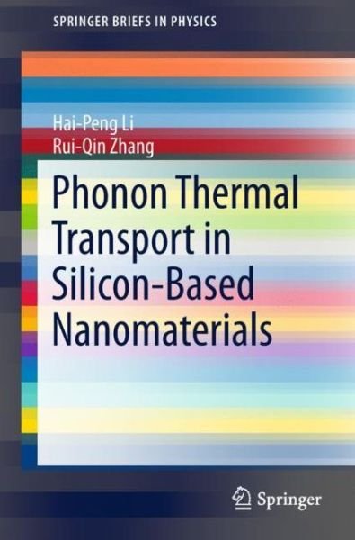 Cover for Li · Phonon Thermal Transport in Silicon Based Nanomaterials (Book) [1st ed. 2018 edition] (2018)