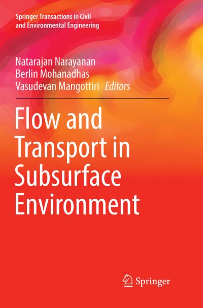Cover for Flow and Transport in Subsurface Environment - Springer Transactions in Civil and Environmental Engineering (Paperback Book) [Softcover reprint of the original 1st ed. 2018 edition] (2019)