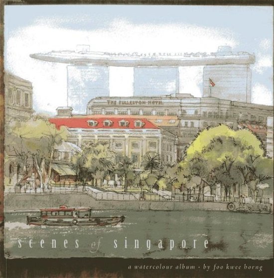 Cover for Kwee Horng Foo · Scenes of Singapore: A Watercolour Album (Pocketbok) (2013)