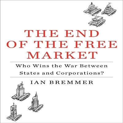 Cover for Ian Bremmer · The End the Free Market Lib/E (CD) (2010)