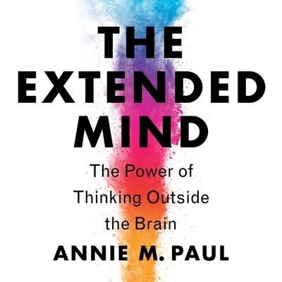 Cover for Annie Murphy Paul · The Extended Mind Lib/E (CD) (2021)