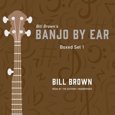 Cover for Bill Brown · Banjo by Ear: Box Set 1 (CD) (2022)