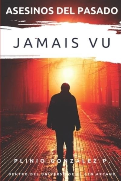 Cover for Plinio Gonzalez Perez · Asesinos del Pasado: Jamais Vu - Asesinos del Pasado (Paperback Book) (2021)