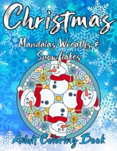 Cover for R O'Brien · Christmas Mandalas Wreaths &amp; Snowflakes Adult Coloring Book (Pocketbok) (2020)