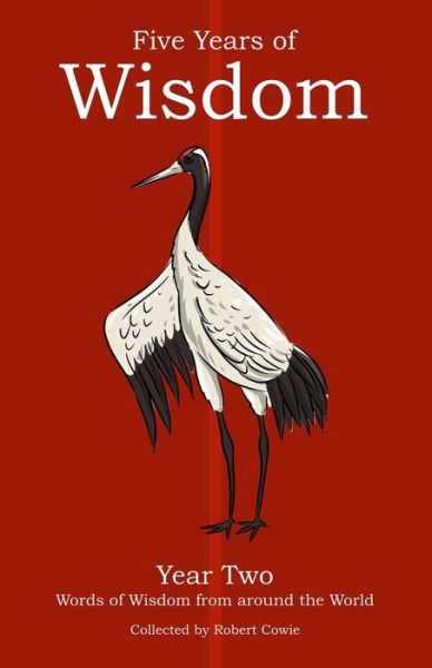 Five Years of Wisdom Year Two: Words of Wisdom from around the World - Robert Cowie - Books - Independently Published - 9798591998363 - January 7, 2021