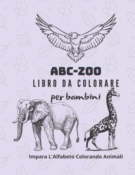 Cover for M3ico Publishing · ABC-ZOO Libro da colorare per bambini - Impara L'Alfabeto Colorando Animali (Pocketbok) (2021)