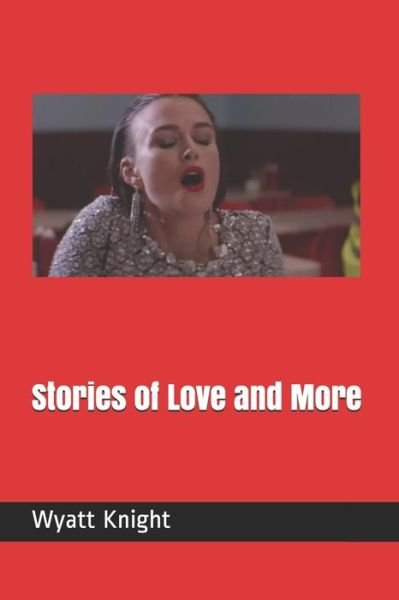 Cover for Wyatt Knight · Stories of Love and More (Paperback Book) (2020)