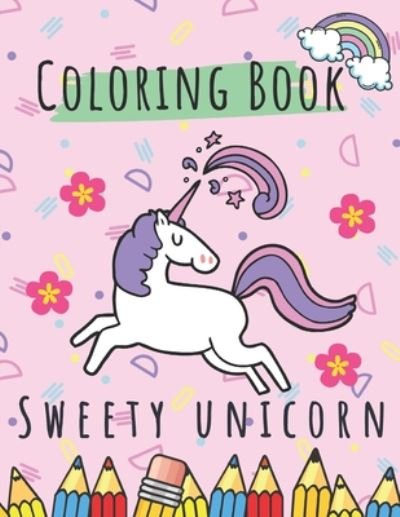 Sweety Unicorn - Nisakorn Niamhom - Bøger - Independently Published - 9798652547363 - 9. juni 2020