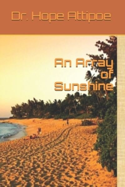 Cover for Hope Attipoe · An Array of Sunshine (Pocketbok) (2020)