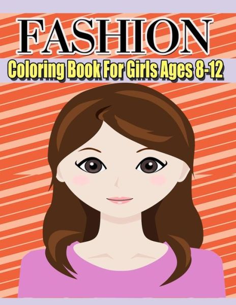 Cover for Collect Publishing · Fashion Coloring Book For Girls Ages 8-12 (Paperback Book) (2020)