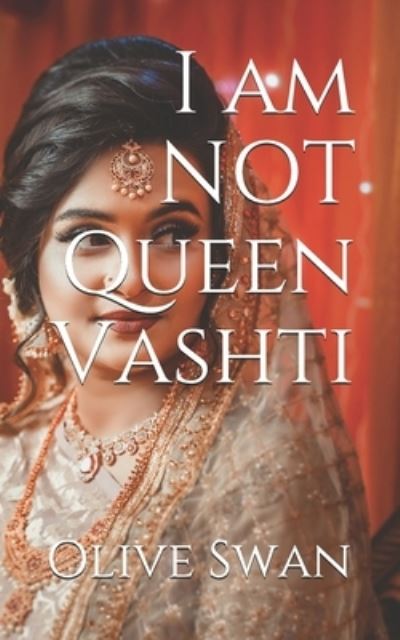 Cover for Olive Swan · I am NOT Queen Vashti (Pocketbok) (2020)