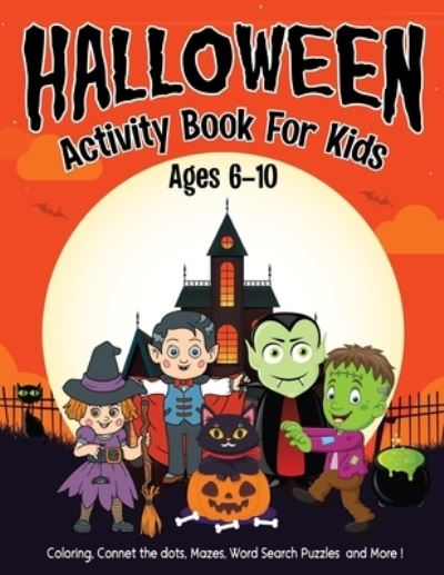 Cover for Charles Joyner · Halloween Activity Book for Kids Ages 6-10: 50 Activity Pages Coloring, Dot to Dot, Color by Number, Mazes and More! (Paperback Book) (2020)