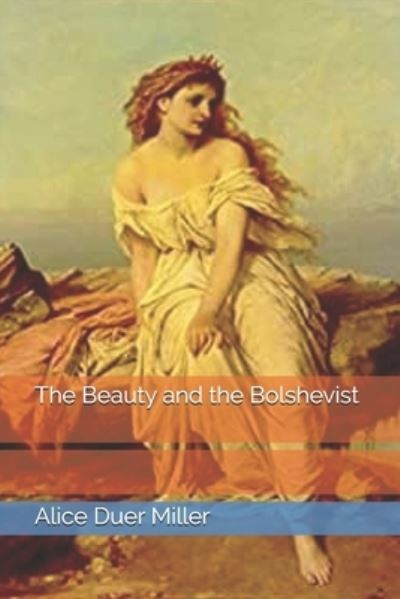 Cover for Alice Duer Miller · The Beauty and the Bolshevist (Paperback Book) (2021)