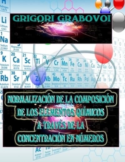 Cover for Grigori Grabovoi · Normalizacion de la Composicion de Los Elementos Quimicos a Traves de la Concentracion En Numeros (Pocketbok) (2021)