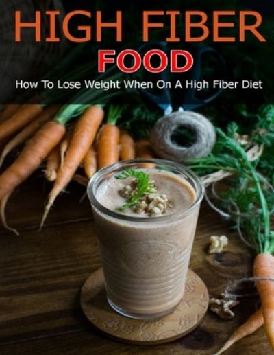 Cover for Angela HIll · High Fiber Food (Pocketbok) (2021)