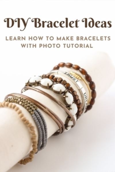 Cover for Michelle Brown · DIY Bracelet Ideas (Pocketbok) (2021)