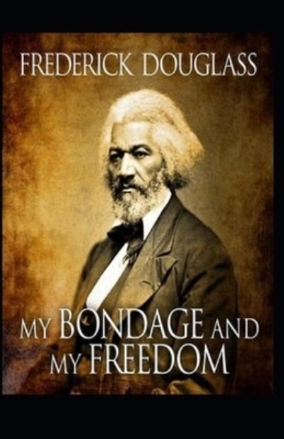 Cover for Frederick Douglass · My Bondage and My Freedom Illustrated (Paperback Book) (2021)