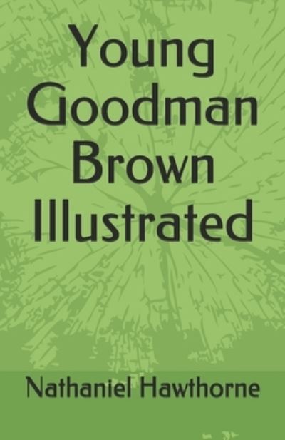 Cover for Nathaniel Hawthorne · Young Goodman Brown Illustrated (N/A) (2021)