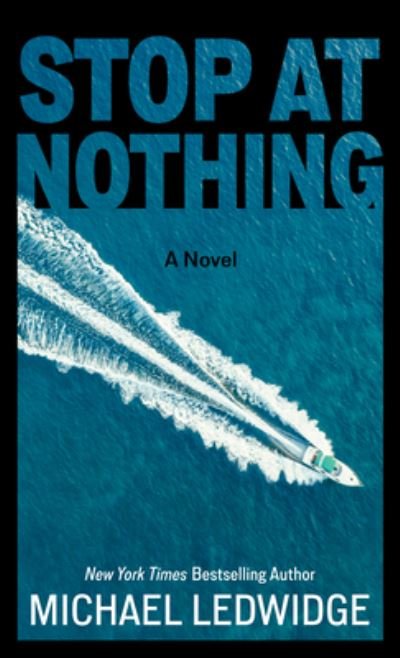 Cover for Michael Ledwidge · Stop at Nothing (Book) (2023)