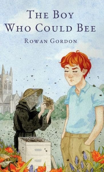 Cover for Rowan Gordon · The Boy Who Could Bee (Hardcover Book) (2022)