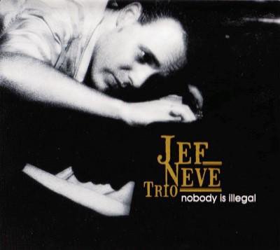 Cover for Jef -Trio- Neve · Nobody Is Illegal (LP) (2017)