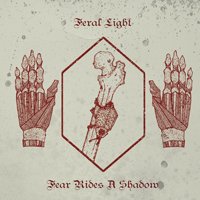Cover for Feral Light · Fear Rides a Shadow (LP) (2019)
