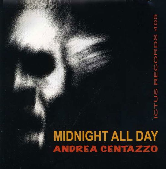 Midnight All Day - Andrea Centazzo - Music - Ictus Records - 0844553046364 - May 17, 2011